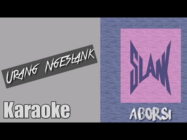 Slank - Aborsi (KARAOKE) - Original class=