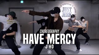 J HO Class | Chlöe - Have Mercy | @JustJerk Dance Academy