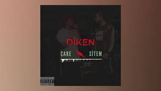 Diken - Sitem Feat. Çare Resimi