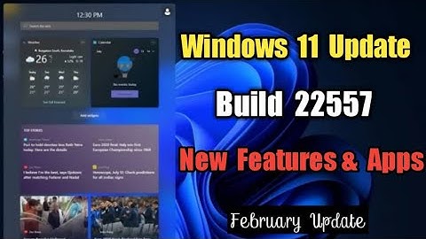 Windows 11 Update KB5010414 (Build 22557) | February Update | New Features & Apps
