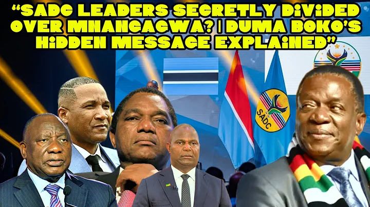 “SADC Leaders Secretly Divided Over Mnangagwa? | Duma Boko’s Hidden Message Explained”
