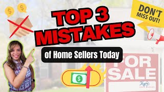 Critical Mistakes Home Sellers Make in 2024. Avoid These Seller Slip-Ups 🏠