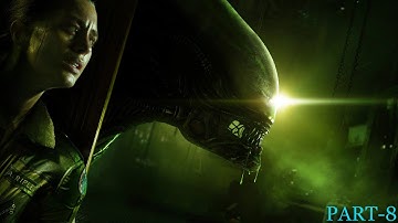 Alien  Isolation full Game walkthrough l Part-8 (Alien