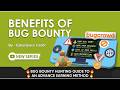 BUG BOUNTY HUNTING GUIDE TO AN ADVANCED EARNING METHOD | LECTURE 5 : BENEFITS OF BUG BOUNTY