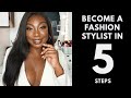 How To Become A Fashion Stylist In 5 Steps!