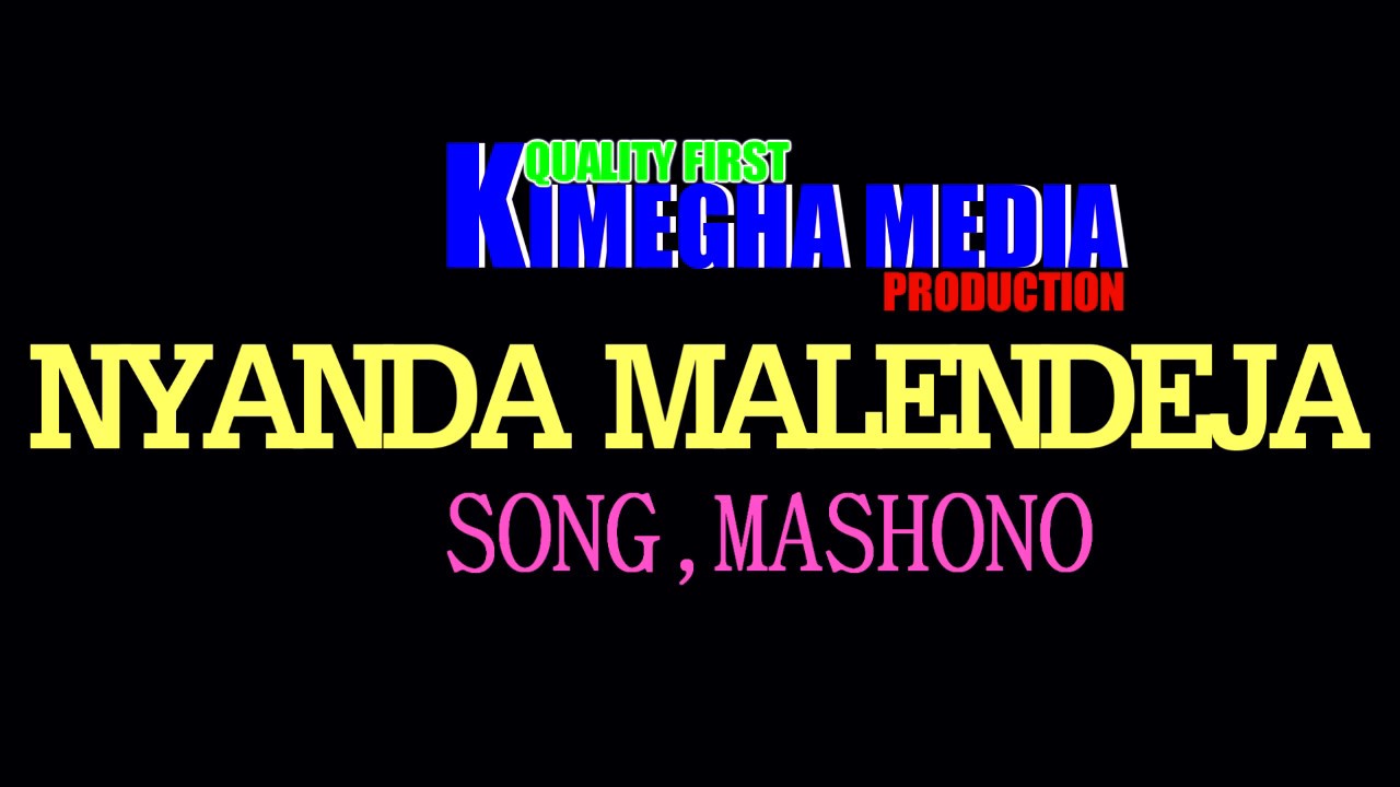 NYANDA MALENDEJA FT NYAKABA SONG MASHONO