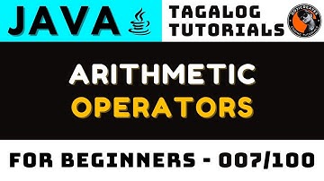 Arithmetic Operators in Java Lesson 007 | Tagalog Coding Tutorials