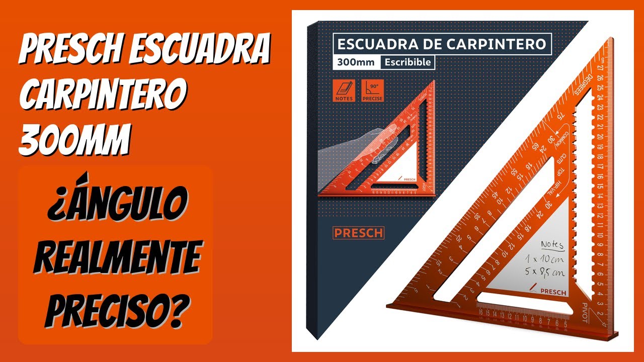 RESEÑA (2026) : PRESCH Escuadra Carpintero 300mm. DETALLES