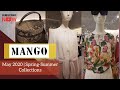 MANGO NEW COLLECTIONS | SPRING SUMMER COLLECTION | #MAY2020 Collections | Shop up with Claudine G.
