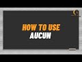 How to Use AUCUN in French - all levels