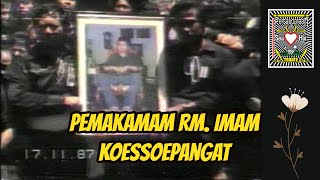 PEMAKAMAN RM. IMAM KUSUPANGAT | KISAH PERJALANAN HIDUP. PART 1/3