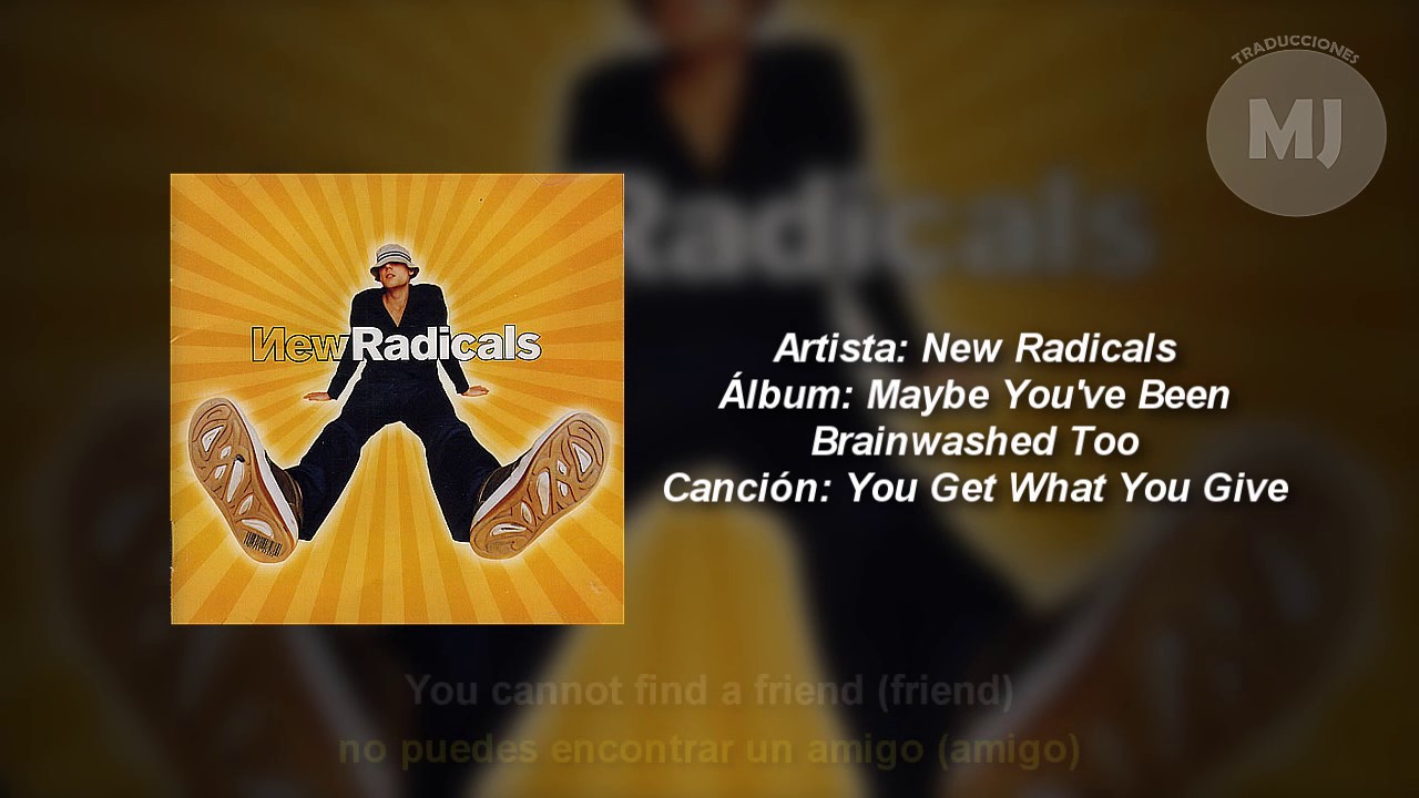 Letra Traducida You Get What You Give De New Radicals Youtube