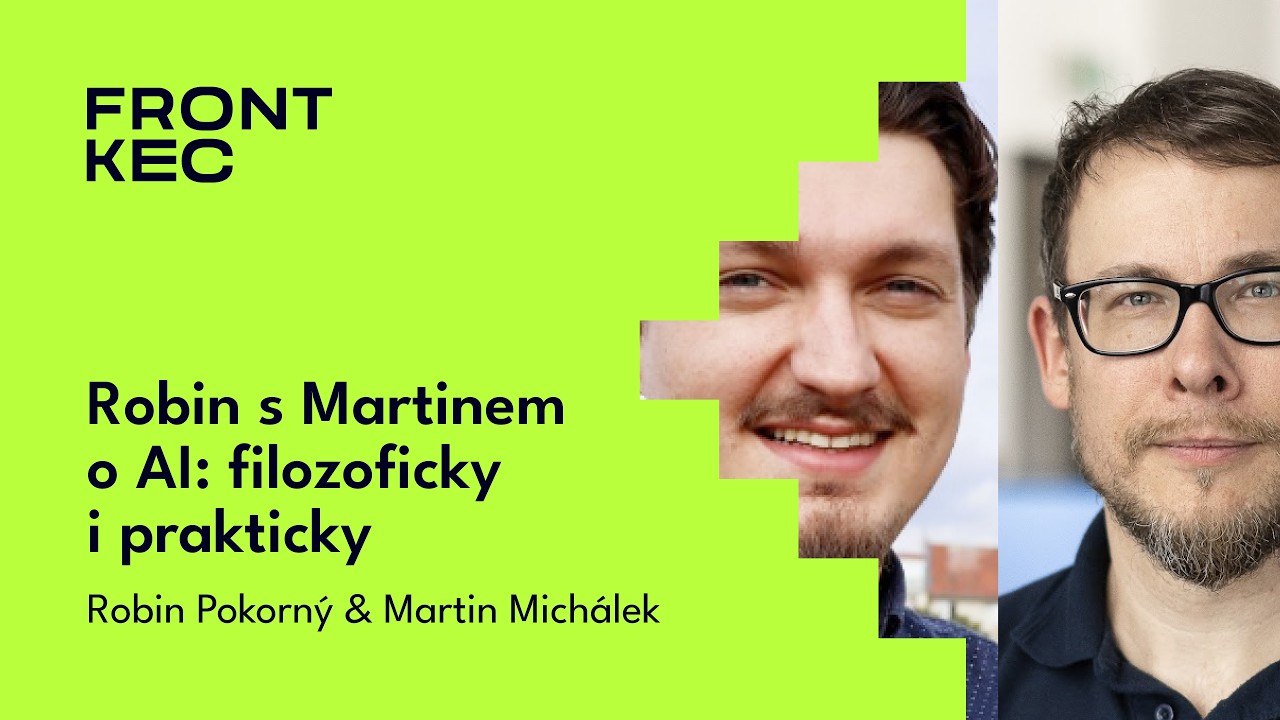 Podcast FrontKec: Robin s Martinem o AI, filozoficky i prakticky