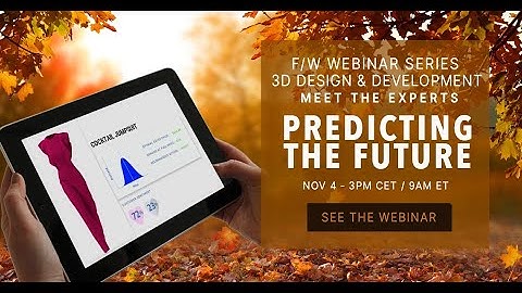 F/W 2020 Webinar Series - Session #2 - Predict the future with Optitex and First Insight