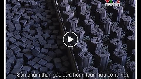 Than gáo dừa không khói bảo vệ môi trường - VTV2 Chất Lượng Cuộc Sống