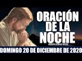 Oración de la Noche de hoy Domingo 20 de Diciembre de 2020| Oración Católica