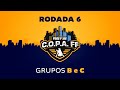 C.O.P.A. FF - Rodada 6 - Grupos B e C