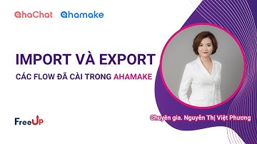 Import Và Export Các Flow đã cài trong AhaMake