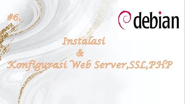 #6. Instalasi dan Konfigurasi Web Server (Apache),PHP,SSL,di Debian 10