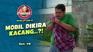 Mobil Dikira Kacang!! I AWAS ADA SULE SEASON 2 I EPS. 78