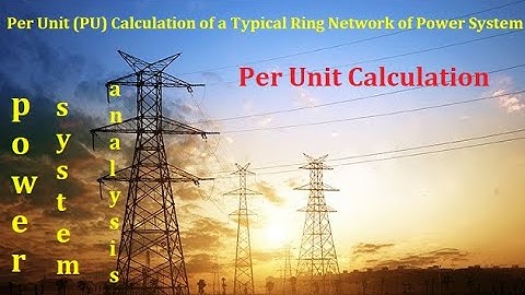 Per Unit (PU) Calculation of a Typical Ring Network of Power System | Exp# 3 | 3i Schooling