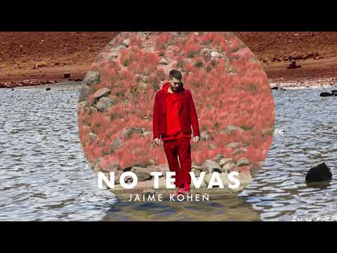 Jaime Kohen - No Te Vas (Audio Oficial)