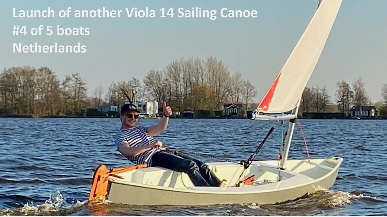 Launch 2020 Viola Sailing Canoe in Netherlands stills plus sailing