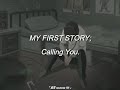 [SUB ESPAÑOL] MY FIRST STORY; Calling You.