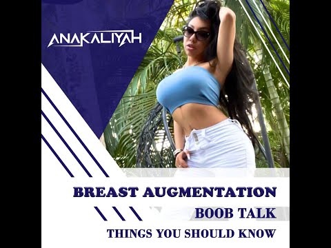 Breast Augmentation | Boob Talk | Things You Should Know | Anakaliyah
