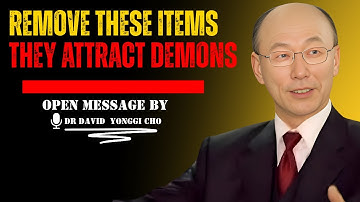 These Items Attract Darkness Into Your Home, Remove Them Now! - DR. DAVID YONGGI CHO