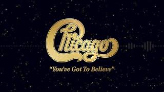 Chicago - &quot;You&#39;ve Got To Believe&quot; [Visualizer]