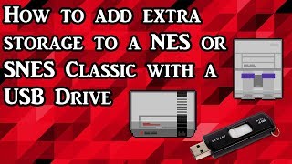 How to add storage to your NES and SNES Classic with a USB drive and Hakchi CE (Tutorial)