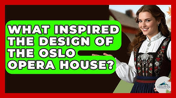 What Inspired The Design Of The Oslo Opera House? - Unmapping Scandinavia