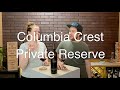 Tasting wine reviews columbia crest private reserve