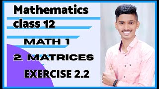 Matrices [ EXERCISE 2.2] Class 12th Maharashtra Board 2020 New Syllabus Part - 1