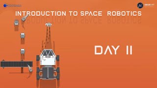 Space Robotics Workshop Day 2