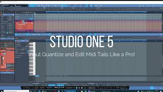 Studio One 5 - Two great tips for quantizing midi that you don't want to miss!