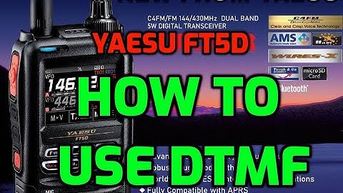 Yaesu FT5D- How to use DTMF