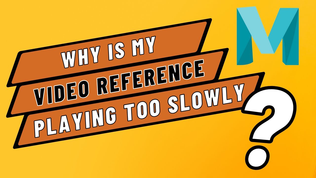 Maya Reference Slow Loading One Reason Your Video Reference Could Be Playing Too Slowly in Maya ...