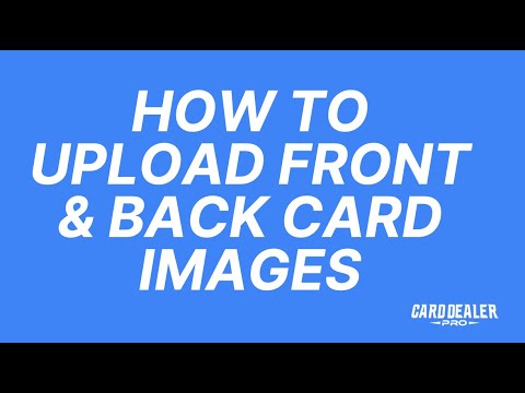 How To Upload Front & Back Card Images on Card Dealer Pro (web app)