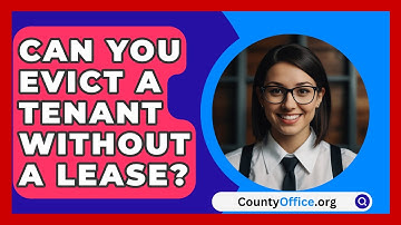 Can You Evict A Tenant Without A Lease? - CountyOffice.org