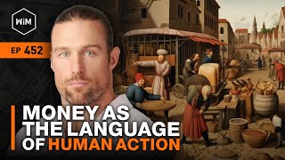 Money - The Language of Human Action with Lucas Vos (WIM452) by Robert Breedlove 2,498 views 1 month ago 1 hour, 19 minutes