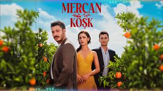 Mercan Köşk - Jenerik Dizi Müziği
