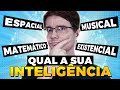 QUAIS OS 9 TIPOS DE INTELIGÊNCIA E QUAL É A SUA?