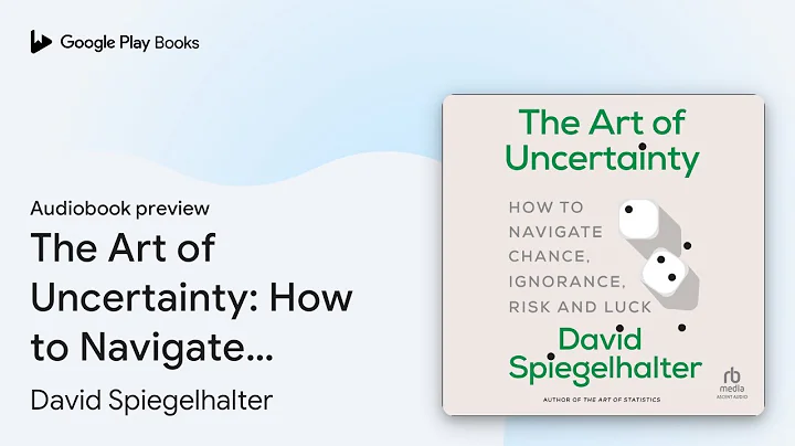 The Art of Uncertainty: How to Navigate Chance,… by David Spiegelhalter · Audiobook preview
