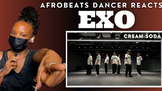 Afrobeats Dancer Reacts to EXO(엑소) - ‘Cream Soda’ Dance Practice