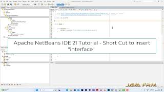 Apache NetBeans IDE 21 Tutorial - Short Cut to insert interface - ie + Tab Key