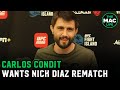 Carlos Condit wants Nick Diaz rematch; Might not throw 'spinning s***" again