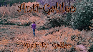 Anti-Galileo (Official Music Video)