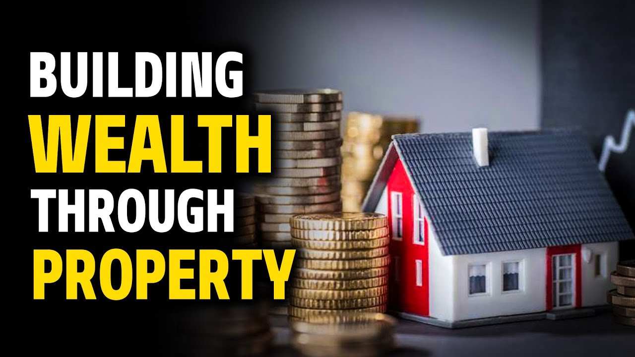 Real Estate Investment Building Wealth Through Property